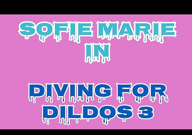 SofieMarieXXX/Diving for Dildos 3